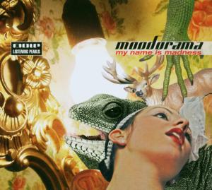 Cover for Moodorama · My Name is Madness (CD) (2006)