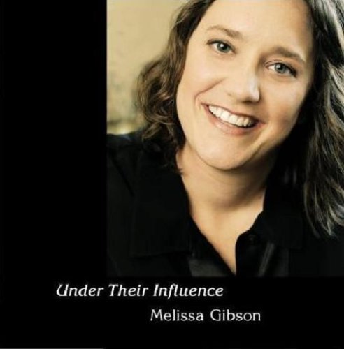 Under Their Influence - Melissa Gibson - Musique - CD Baby - 0807677000520 - 20 décembre 2005