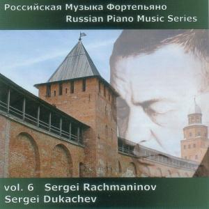 Cover for Rachmaninoff / Dukachev · Russian Piano Music 6: Rachmaninoff (CD) (2011)