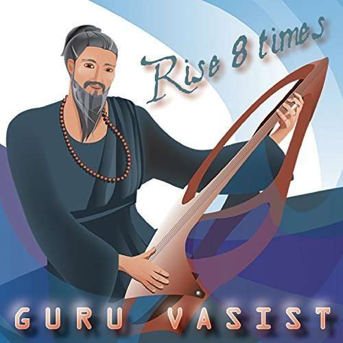 Cover for Guru Vasist Guru Vasist · Rise 8 Times (CD) (2016)