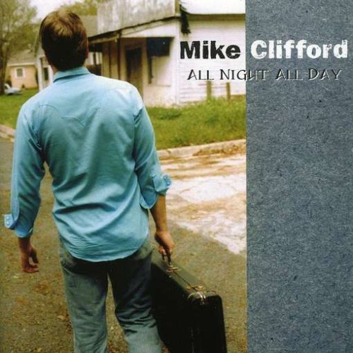 All Night All Day - Mike Clifford - Musik - Late Bloom - 0823043313520 - 18. maj 2004