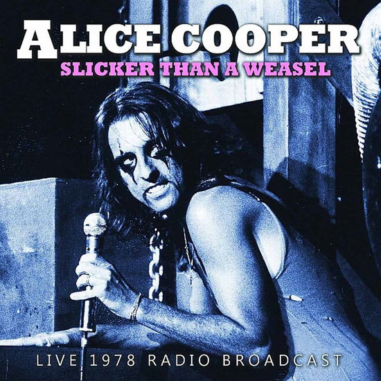 Slicker Than a Weasel - Alice Cooper - Musiikki - SONIC BOOM - 0823564645520 - maanantai 26. tammikuuta 2015