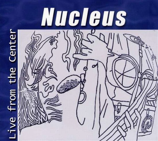 Cover for Nucleus · Live from the Center (CD) (2002)