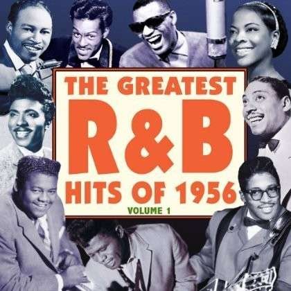 Cover for The Greatest R&amp;B Hits Of 1956 - Vol. 1 (CD) (2013)