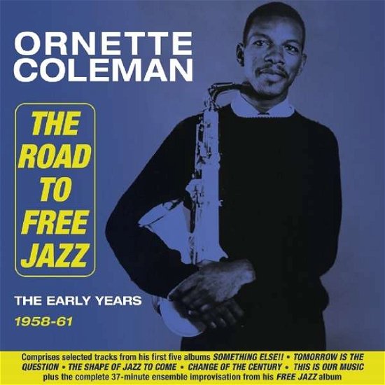 Cover for Ornette Coleman · The Road To Free Jazz - The Early Years 1958-61 (CD) (2018)