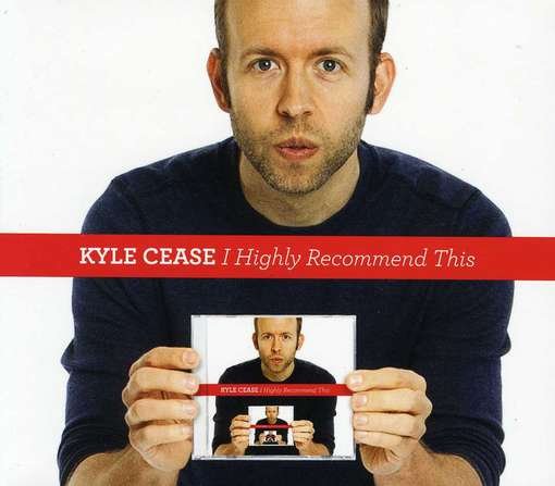 Cover for Kyle Cease · I Highly Recommend This (CD) (2012)