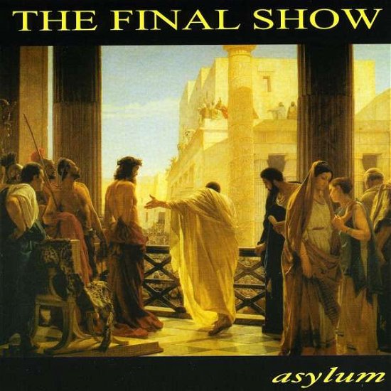 Cover for Asylum · Final Show (CD) (2009)