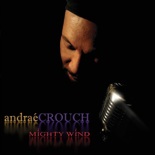 Mighty Wind by Crouch, Andrae - Andrae Crouch - Music - Sony Music - 0828767364520 - May 30, 2006