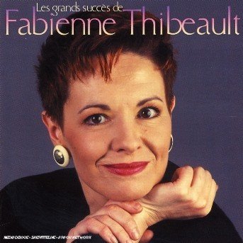 Cover for Fabienne Thibeault · Les Grands Succes De Fabienne Thibeault (CD) (2006)