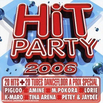 Cover for Hit Party 2006 · Pibloo - Amine - M.pokora Feat. Tyron Carter - K-maro - Lorie ? (CD)