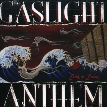 Sink or Swim - The Gaslight Anthem - Musiikki - XOXO - 0880270110520 - maanantai 9. heinäkuuta 2007