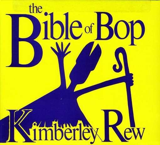 Bible of Bop - Kimberly Rew - Musikk - OUTSIDE/RALPH ALFONSO - 0881626929520 - 27. april 2010