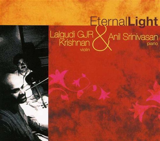 Cover for G. J. R. Krishnan &amp; Anil Srinivasan · Eternal Light (CD) (2011)
