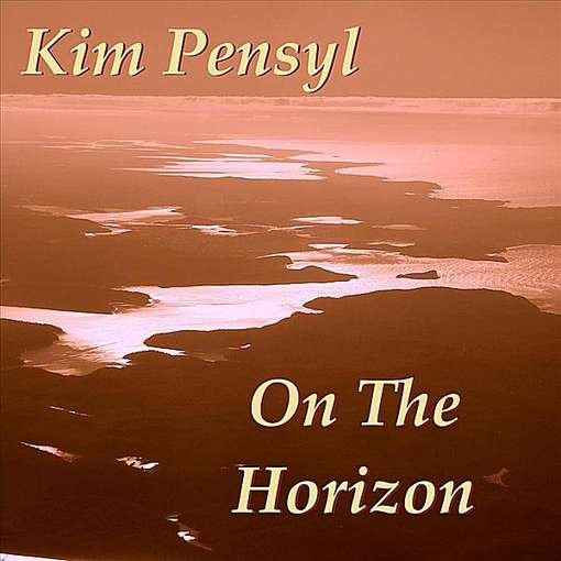 Cover for Kim Pensyl · On the Horizon (CD) (2010)