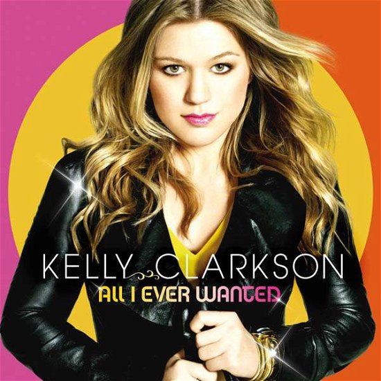 Cover for Kelly Clarkson · All I Ever Wanted (CD) (2009)