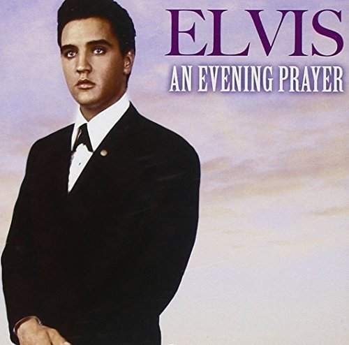An Evening Prayer - Elvis Presley - Musik - SONY MUSIC - 0886976142520 - November 18, 2022