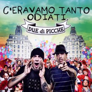 Cover for Due Di Picche · C'eravamo Tanto Odiati (CD)