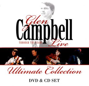 Glen Campbell Live Through the Years Ultimate Collection - Glen Campbell - Musiikki - SONY - 0887254089520 - perjantai 3. elokuuta 2012