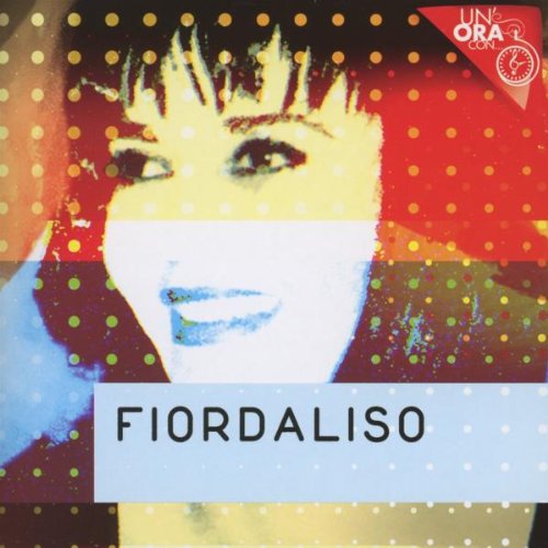 Cover for Fiordaliso · Un'Ora Con... (CD) (2012)