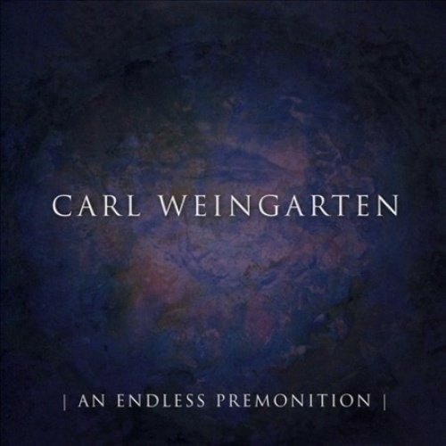 Cover for Carl Weingarten · An Endless Premonition (CD) (2016)