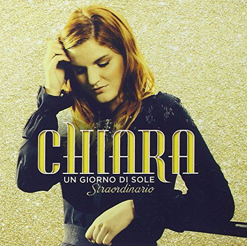 Cover for Chiara · Un Giorno Di Sole Straordinario (CD) (2015)