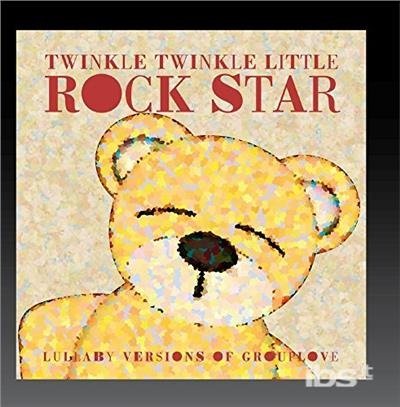 Cover for Twinkle Twinkle Little Rock Star · Lullaby Versions Of Grouplove (CD) (2017)