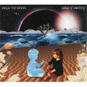 Walk The Moon · What If Nothing (CD) (2022)