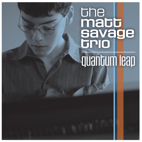 Quantum Leap - The Matt Savage Trio - Muziek - JAZZ - 0891536001520 - 19 september 2006