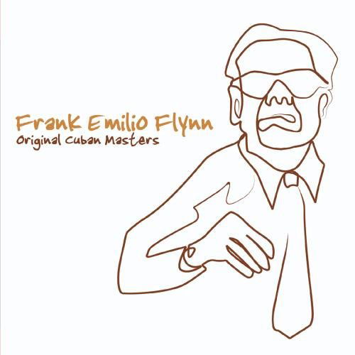 Cover for Frank Emilio Flynn · Original Cuban Masters-Flynn,Frank Emilio (CD) (2011)