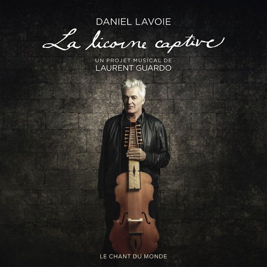 Cover for Daniel Lavoie · La Licorne Captive De Laurent Guard (CD) (2014)