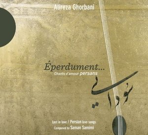 Cover for Alireza Ghorbani · Eperdument (CD) (2015)
