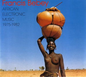 Cover for Francis Bebey · African Electronic Music 1975-82 (VINYL) (2012)