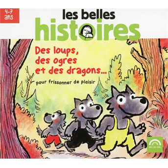 Cover for Various Artists · Les Belles Histoires: Des Loups, Des Ogres Et Des Dragons (CD) (2023)