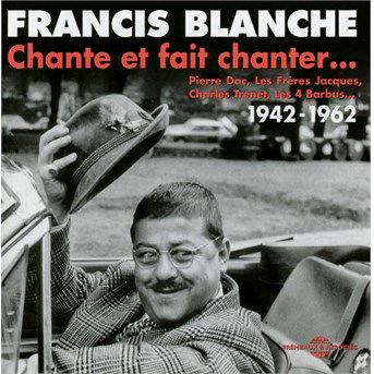 Cover for Francis Blanche · Chante et Fait Chanter (CD) (2016)