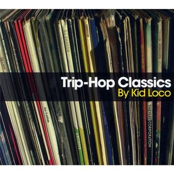 Cover for Kid Loco · Trip Hop Classics (CD) (2020)