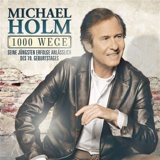 1000 Wege - Michael Holm - Musique - DA RECORDS - 4002587647520 - 4 octobre 2013