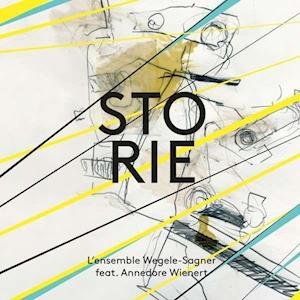 Storie - L'ensemble Wegele-Sagner & Annedore Wienert - Musique - FINE MUSIC - 4014063432520 - 12 octobre 2021