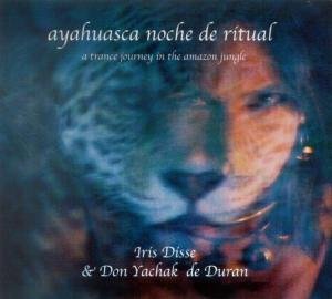Cover for Iris Disse · Ayahuasca Noche De Ritual (CD) (2006)