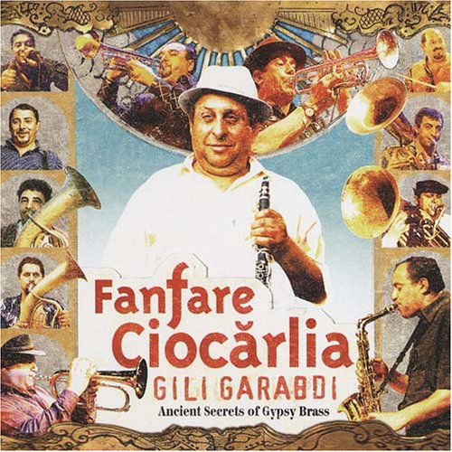 Cover for Fanfare Ciocarlia · Gili Garabdi. Ancient Secrets Of Gy (CD) (2005)