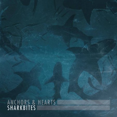 Cover for Anchors &amp; Hearts · Sharkbites (CD) (2015)