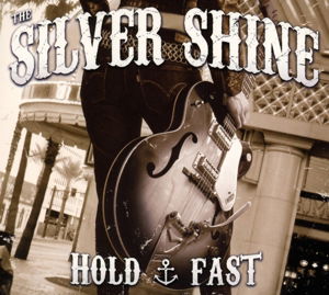 Cover for Silver Shine · Hold Fast (CD) (2016)