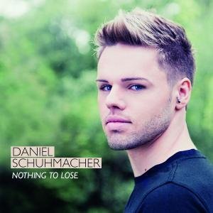 Cover for Daniel Schuhmacher · Nothing to Lose (CD) (2010)