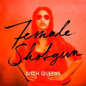 Cover for Bitch Queens · Female Shotgun (CD) (2010)