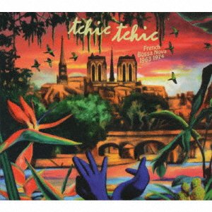 Cover for (World Music) · Tchic Tchic - French Bossa Nova 1963-1974 (CD) [Japan Import edition] (2020)
