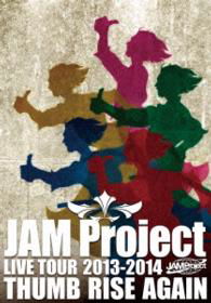 Cover for Jam Project · Jam Project Live 2013-2014 Thumb Rise Again (MDVD) [Japan Import edition] (2014)
