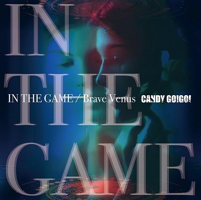 Cover for Candy Go!go! · In The Game / Brave Venus (CD) [Japan Import edition] (2022)