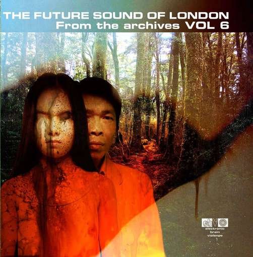 From The Archives - Vol 6 - Future Sound of London - Musikk - JUMPIN & PUMPIN - 5013993906520 - 25. oktober 2010