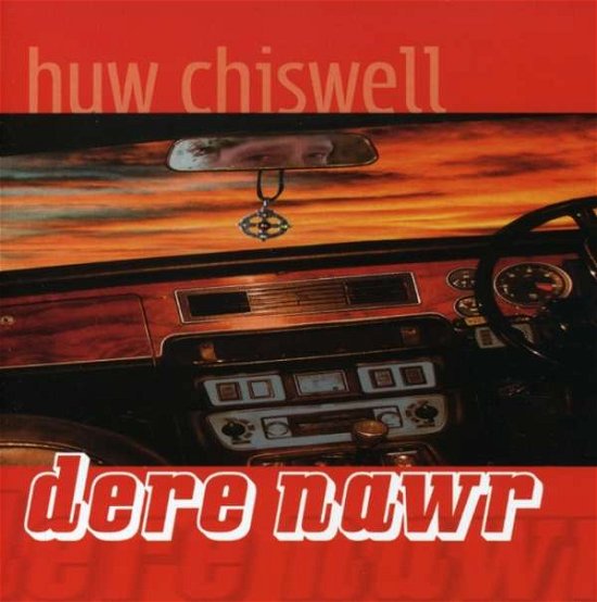 Cover for Huw Chiswell · Dere Nawr (CD) (2007)