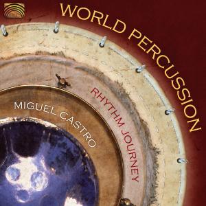 Cover for Rhythm Journey / Castro,Miguel · * World Percussion (CD) (2007)