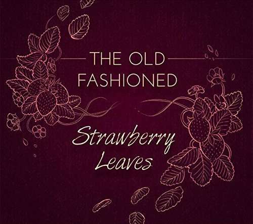 Cover for Old Fashioned · Strawberry Leaves (CD) (2016)